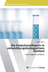 Die Evolutionstheorie in entwicklungsbiologischem Kontext