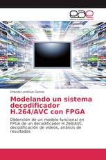 Modelando un sistema decodificador H.264/AVC con FPGA