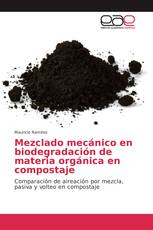 Mezclado mecánico en biodegradación de materia orgánica en compostaje