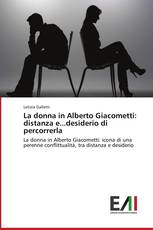 La donna in Alberto Giacometti: distanza e...desiderio di percorrerla