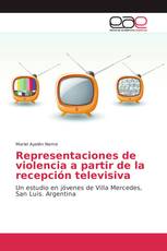 Representaciones de violencia a partir de la recepción televisiva