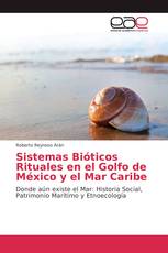 Sistemas Bióticos Rituales en el Golfo de México y el Mar Caribe