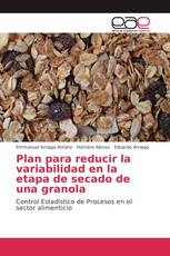 Plan para reducir la variabilidad en la etapa de secado de una granola