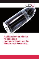 Aplicaciones de la radiología convencional en la Medicina Forense