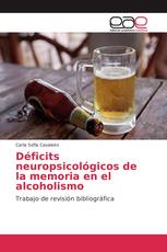 Déficits neuropsicológicos de la memoria en el alcoholismo