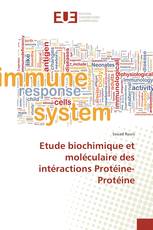 Etude biochimique et moléculaire des intéractions Protéine-Protéine