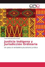 Justicia Indígena y Jurisdicción Ordinaria