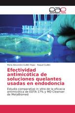 Efectividad antimicótica de soluciones quelantes usadas en endodoncia