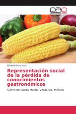 Representación social de la pérdida de conocimientos gastronómicos