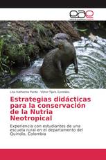 Estrategias didácticas para la conservación de la Nutria Neotropical