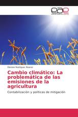 Cambio climático: La problemática de las emisiones de la agricultura