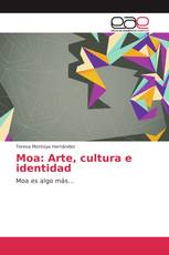 Moa: Arte, cultura e identidad