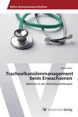 Trachealkanülenmanagement beim Erwachsenen