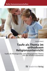 Taufe als Thema im orthodoxen Religionsunterrricht