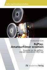 RePlay. Amateurfilmer erzählen