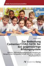 Zur Bedeutung Comenius‘(1592-1670) für das gegenwärtige Bildungssystem