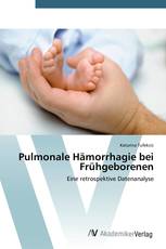 Pulmonale Hämorrhagie bei Frühgeborenen