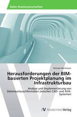 Herausforderungen der BIM-basierten Projektplanung im Infrastrukturbau