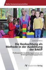 Die Beobachtung als Methode in der Ausbildung der BAKIP