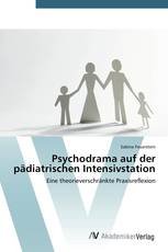 Psychodrama auf der pädiatrischen Intensivstation