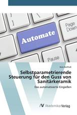 Selbstparametrierende Steuerung für den Guss von Sanitärkeramik