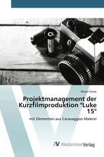 Projektmanagement der Kurzfilmproduktion "Luke 15"