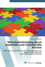 Mitarbeiterbindung durch materielle und immaterielle Anreize