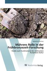 Mährens Rolle in der Frühbronzezeit-Forschung