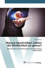 Warum beschreiben Zahlen die Wirklichkeit so genau?