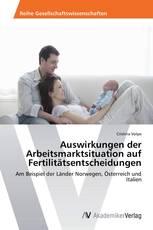 Auswirkungen der Arbeitsmarktsituation auf Fertilitätsentscheidungen