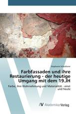 Farbfassaden und ihre Restaurierung - der heutige Umgang mit dem 19.JH