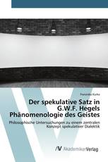 Der spekulative Satz in G.W.F. Hegels Phänomenologie des Geistes