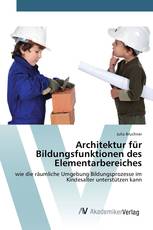 Architektur für Bildungsfunktionen des Elementarbereiches