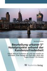 Beurteilung urbaner 5* Hotelprojekte anhand der Kundenzufriedenheit