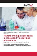 Nanotecnología aplicada a la inocuidad y seguridad alimentaria