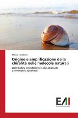 Origine e amplificazione della chiralità nelle molecole naturali