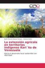 La extensión agrícola en territorios indígenas Kari´ña de Venezuela