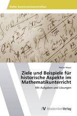 Ziele und Beispiele für historische Aspekte im Mathematikunterricht