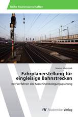 Fahrplanerstellung für eingleisige Bahnstrecken