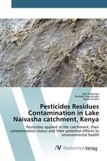 Pesticides Residues Contamination in Lake Naivasha catchment, Kenya