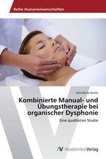 Kombinierte Manual- und Übungstherapie bei organischer Dysphonie