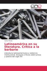 Latinoamérica en su literatura. Crítica a la barbarie