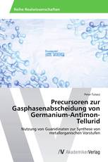 Precursoren zur Gasphasenabscheidung von Germanium-Antimon-Tellurid