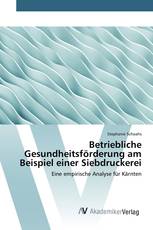 Betriebliche Gesundheitsförderung am Beispiel einer Siebdruckerei