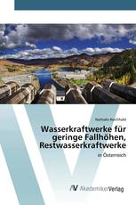 Wasserkraftwerke für geringe Fallhöhen, Restwasserkraftwerke