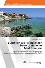 Bulgarien als Reiseziel der Deutschen - eine Marktanalyse