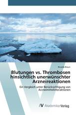 Blutungen vs. Thrombosen hinsichtlich unerwünschter Arzneireaktionen