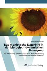 Das monistische Naturbild in der biologisch-dynamischen Bewegung