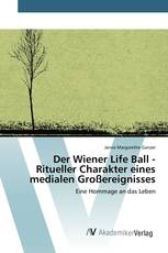 Der Wiener Life Ball - Ritueller Charakter eines medialen Großereignisses