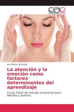 La atención y la emoción como factores determinantes del aprendizaje